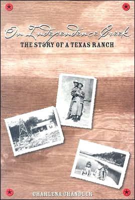 Cover for Charlena Chandler · On Independence Creek: The Story of a Texas Ranch (Paperback Book) (2005)