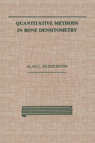 Cover for Alan Huddleston · Quantitative Methods in Bone Densitometry (Hardcover Book) [1988 edition] (1988)