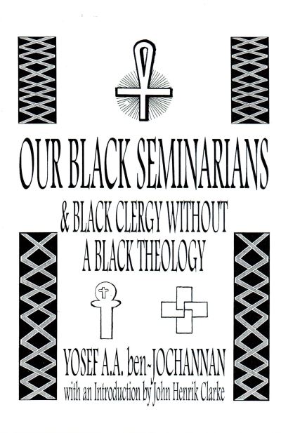 Our Black Seminarians - Yosef A. A. ben-Jochannan - Books - Black Classic Press - 9780933121621 - April 7, 1998