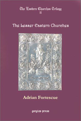 Cover for Adrian Fortescue · The Eastern Churches Trilogy: The Lesser Eastern Churches (Paperback Book) (2001)