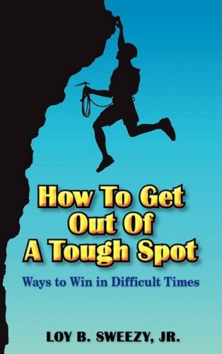 Cover for Loy B Sweezy · How to Get out of a Tough Spot (Paperback Book) (2007)