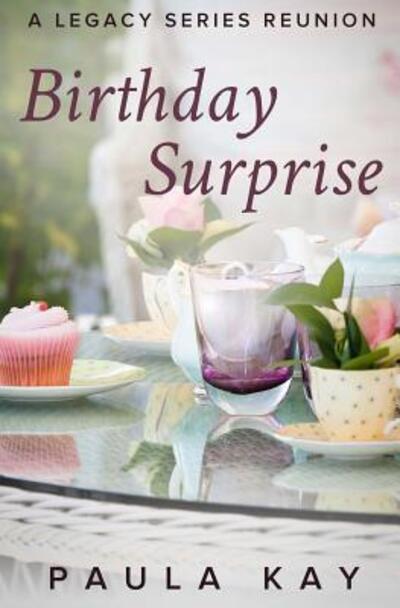 Cover for Paula Kay · Birthday Surprise (A Legacy Series Reunion, Book 2) (Paperback Book) (2017)