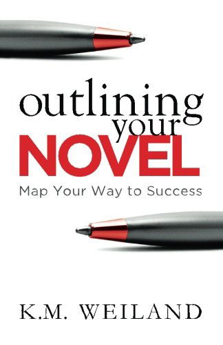 Outlining Your Novel: Map Your Way to Success - K. M. Weiland - Kirjat - PenForASword - 9780978924621 - perjantai 1. heinäkuuta 2011