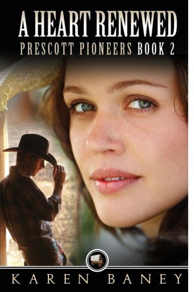 Cover for Karen Baney · A Heart Renewed: Prescott Pioneers (Paperback Book) (2011)