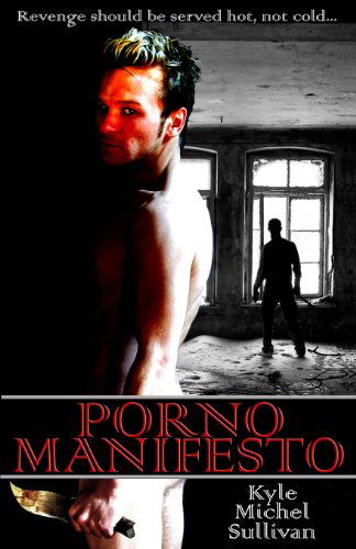 Cover for Kyle Michel Sullivan · Porno Manifesto (Paperback Book) (2014)