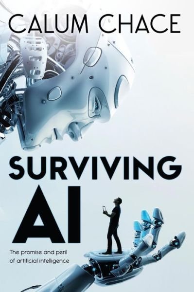 Cover for Calum Chace · Surviving Ai: the Promise and Peril of Artificial Intelligence (Pocketbok) (2015)