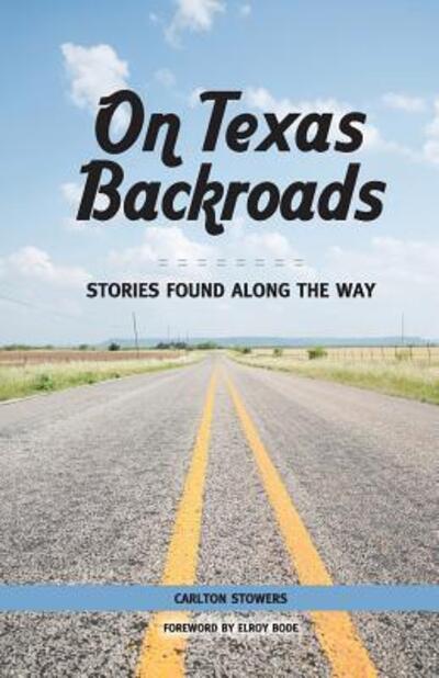 Cover for Carlton Stowers · On Texas Backroads (Paperback Book) (2016)