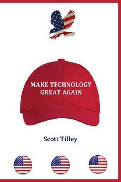 Cover for Scott Tilley · Make Technology Great Again (Paperback Book) (2018)