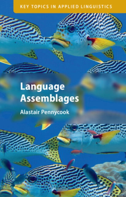 Cover for Pennycook, Alastair (University of Technology, Sydney) · Language Assemblages - Key Topics in Applied Linguistics (Paperback Book) (2024)