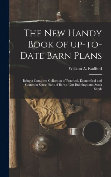 Cover for William a 1865- Radford · The New Handy Book of Up-to-date Barn Plans (Hardcover Book) (2021)