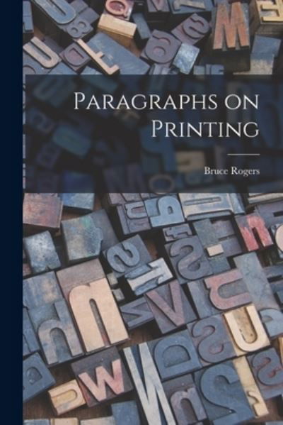 Cover for Bruce 1870-1957 Rogers · Paragraphs on Printing (Paperback Bog) (2021)