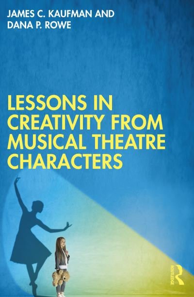 Cover for Kaufman, James C. (University of Connecticut, USA) · Lessons in Creativity from Musical Theatre Characters (Taschenbuch) (2023)