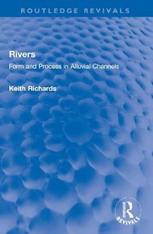 Cover for Keith Richards · Rivers: Form and Process in Alluvial Channels - Routledge Revivals (Paperback Book) (2026)