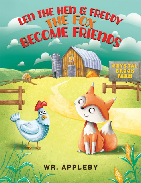 Cover for WR. Appleby · Len the Hen &amp; Freddy the Fox Become Friends (Paperback Book) (2024)