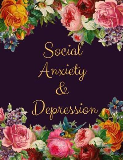 Social Anxiety and Depression Workbook - Yuniey Publication - Kirjat - Independently published - 9781076029621 - tiistai 25. kesäkuuta 2019