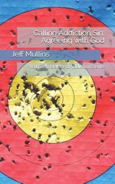 Cover for Jeff Mullins · Calling Addiction Sin (Paperback Book) (2019)