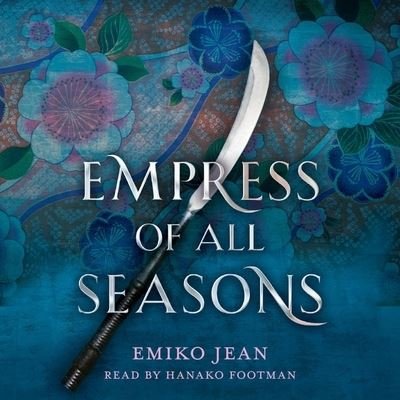 Cover for Emiko Jean · Empress of All Seasons Library Edition (CD) (2019)