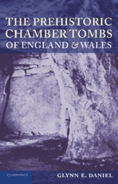 Cover for Glyn E. Daniel · The Prehistoric Chamber Tombs of England and Wales (Pocketbok) (2013)