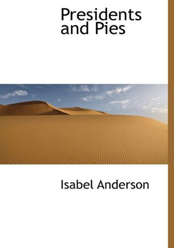 Cover for Isabel Anderson · Presidents and Pies (Paperback Book) [Large Type edition] (2009)