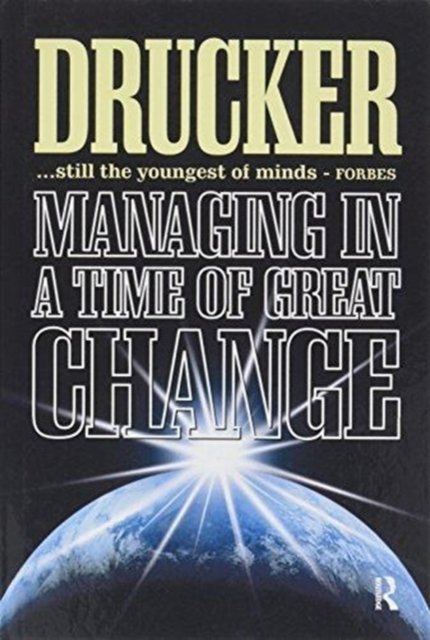 Cover for Peter Drucker · Managing in a Time of Great Change (Innbunden bok) (2016)
