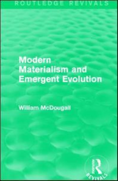 Cover for William McDougall · Modern Materialism and Emergent Evolution - Routledge Revivals (Inbunden Bok) (2016)