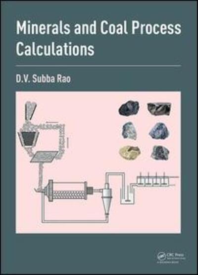 Cover for Subba Rao, D.V. (S.D.S. Autonomous College, Andhra Pradesh, India) · Minerals and Coal Process Calculations (Hardcover Book) (2016)