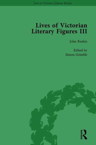 Lives of Victorian Literary Figures, Part III, Volume 3: Elizabeth Gaskell, the Carlyles and John Ruskin - Ralph Pite - Książki - Taylor & Francis Ltd - 9781138754621 - 2005