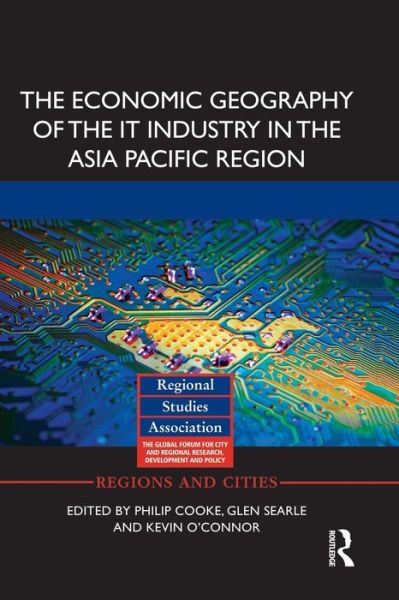 The Economic Geography of the IT Industry in the Asia Pacific Region - Regions and Cities -  - Libros - Taylor & Francis Ltd - 9781138923621 - 11 de junio de 2015