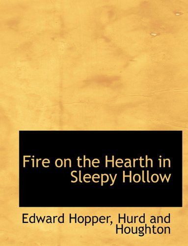 Cover for Edward Hopper · Fire on the Hearth in Sleepy Hollow (Paperback Book) (2010)