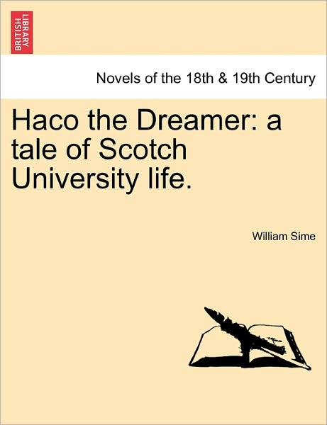 Cover for William Sime · Haco the Dreamer: a Tale of Scotch University Life. (Paperback Book) (2011)