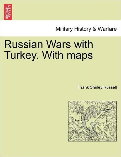 Cover for Frank Shirley Russell · Russian Wars with Turkey. with Maps (Paperback Bog) (2011)