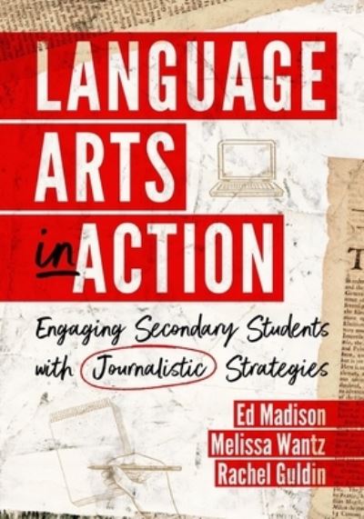 Cover for Ed Madison · Language Arts in Action: Engaging Secondary Students with Journalistic Strategies (Paperback Book) (2023)