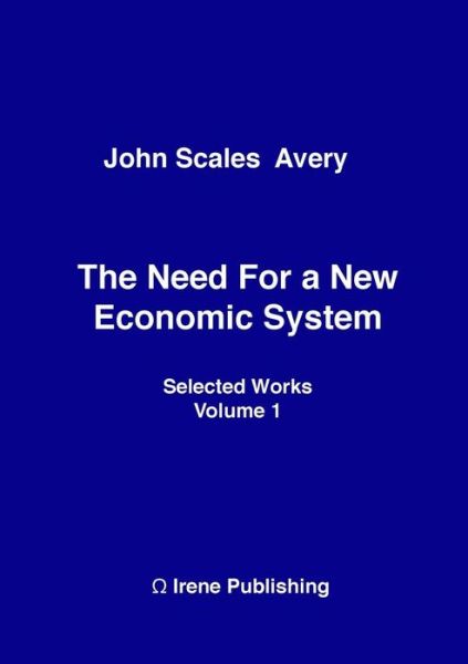 The Need for a New Economic System - John Scales Avery - Books - Bokförlaget Korpen - 9781326557621 - February 7, 2016