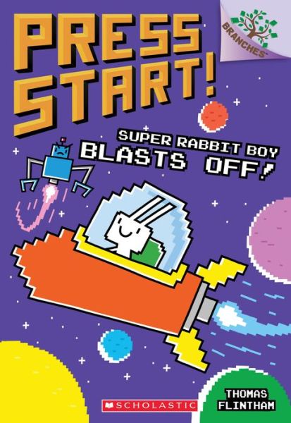 Super Rabbit Boy Blasts Off!: A Branches Book (Press Start! #5) - Press Start! - Thomas Flintham - Böcker - Scholastic Inc. - 9781338239621 - 31 juli 2018