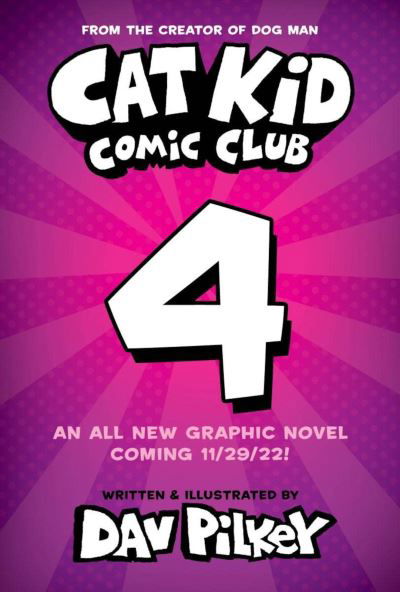 Cat Kid Comic Club 4: from the Creator of Dog Man - Cat Kid Comic Club - Dav Pilkey - Books - Scholastic US - 9781338846621 - November 29, 2022