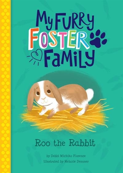 Cover for Debbi Michiko Florence · Roo the Rabbit - My Furry Foster Family (Paperback Bog) (2021)