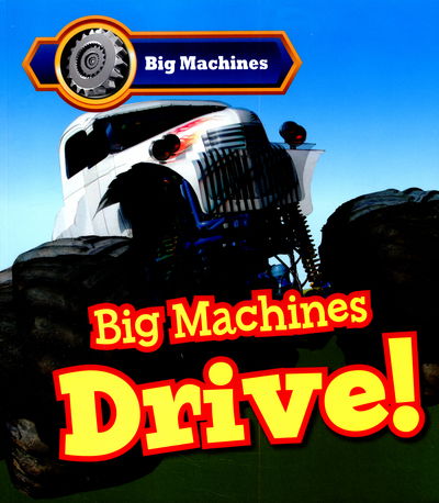 Cover for Catherine Veitch · Big Machines Drive! - Big Machines (Pocketbok) (2015)