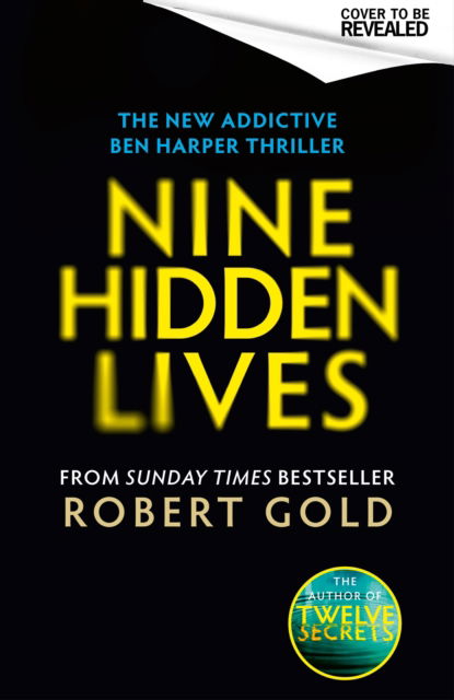 Nine Hidden Lives: 'If you're looking for a gripping thriller that twists and turns, Robert Gold delivers' HARLAN COBEN - Robert Gold - Bücher - Little, Brown - 9781408730621 - 10. April 2025