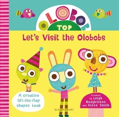 Olobob Top: Let's Visit the Olobobs - Leigh Hodgkinson - Bøker - Bloomsbury Publishing PLC - 9781408897621 - 19. april 2018