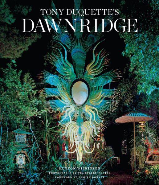 Cover for Hutton Wilkinson · Tony Duquette's Dawnridge (Hardcover Book) (2018)