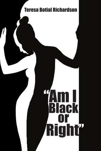 Cover for Teresa Richardson · &quot;Am I Black or Right&quot; (Paperback Book) (2006)