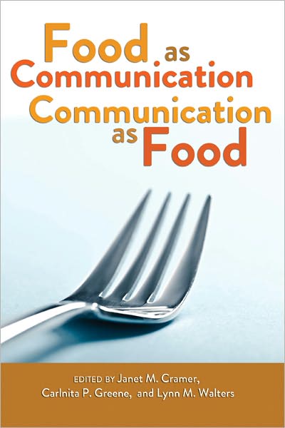 Food as Communication- Communication as Food - Janet M Cramer - Books - Peter Lang Publishing Inc - 9781433109621 - January 31, 2011