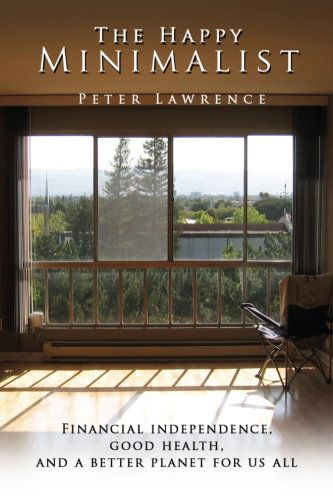 Cover for Peter Lawrence · The Happy Minimalist: Financial Independence, Good Health, and a Better Planet for Us All (Paperback Book) (2008)