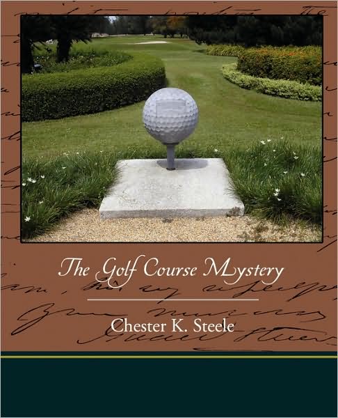 Cover for Chester K. Steele · The Golf Course Mystery (Paperback Book) (2009)