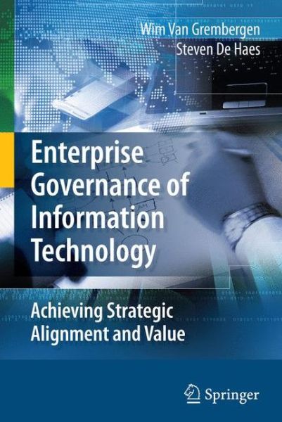 Cover for Wim Van Grembergen · Enterprise Governance of Information Technology: Achieving Strategic Alignment and Value (Paperback Book) [Softcover reprint of hardcover 1st ed. 2009 edition] (2010)