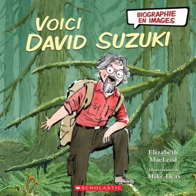 Cover for Elizabeth MacLeod · Biographie En Images: Voici David Suzuki (Hardcover Book) (2021)