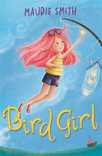 Bird Girl - Maudie Smith - Books - Hachette Children's Group - 9781444015621 - March 9, 2017