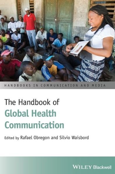 Cover for R Obregon · The Handbook of Global Health Communication - Handbooks in Communication and Media (Innbunden bok) (2012)
