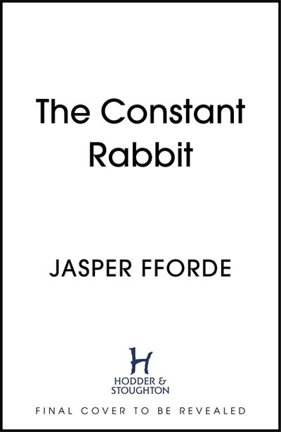 Cover for Jasper Fforde · The Constant Rabbit: The Sunday Times bestseller (Hardcover Book) (2020)