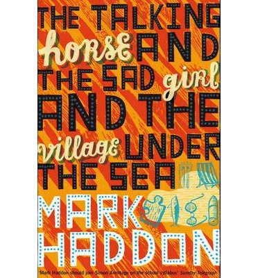 Cover for Mark Haddon · The Talking Horse and the Sad Girl and the Village Under the Sea (Taschenbuch) (2013)